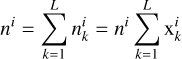$\[n^i=\sum_{k=1}^L n_k^i=n^i \sum_{k=1}^L \mathrm{x}_k^i\]$