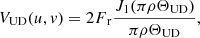 $$ \begin{aligned} V_{\mathrm{UD}}(u,v) = 2F\mathrm{_r}\frac{J_1(\pi \rho \Theta _{\rm UD} )}{\pi \rho \Theta _{\mathrm{UD}}}, \end{aligned} $$