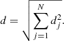 $$ \begin{aligned} {d} = \sqrt{\sum _{j=1}^{N} {d}^2_j}. \end{aligned} $$
