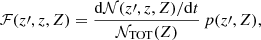 $$ \begin{aligned} \mathcal{F} (z^\prime ,z,Z) = \frac{\mathrm{d}\mathcal{N} (z^\prime ,z,Z) / \mathrm{d}t}{\mathcal{N} _{\mathrm{TOT}}(Z)}\, p(z^\prime , Z), \end{aligned} $$