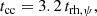 $$ \begin{aligned} t_{\mathrm{cc}} = 3.2 \, t_{\mathrm{rh, \psi }}, \end{aligned} $$