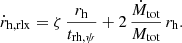 $$ \begin{aligned} \dot{r}_{\mathrm{h,rlx} } = \zeta \,\frac{r_{\mathrm{h} }}{t_{\rm rh,\psi }} + 2 \,\frac{\dot{M}_{\mathrm{tot} }}{M_{\mathrm{tot} }} \,r_{\mathrm{h}}. \end{aligned} $$