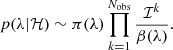 $$ \begin{aligned} p(\lambda | \mathcal{H} ) \sim \pi (\lambda ) \prod _{k=1}^{N_{\rm obs}} \dfrac{\mathcal{I} ^k}{\beta (\lambda )}. \end{aligned} $$