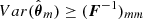 $ {Var}(\hat{\boldsymbol{\theta}}_m) \ge (\boldsymbol{F}^{-1})_{mm} $