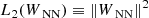 $$ \begin{aligned} L_2(W_{\text{ NN}})&\equiv \Vert W_{\text{ NN}}\Vert ^2 \end{aligned} $$