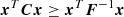$$ \begin{aligned} \boldsymbol{x}^T \boldsymbol{C} \boldsymbol{x}&\ge \boldsymbol{x}^T \boldsymbol{F}^{-1} \boldsymbol{x} \end{aligned} $$