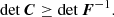 $$ \begin{aligned} \det \boldsymbol{C}&\ge \det \boldsymbol{F}^{-1}. \end{aligned} $$