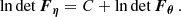 $$ \begin{aligned} \ln \det \boldsymbol{F}_{\boldsymbol{\eta }}&= C + \ln \det \boldsymbol{F}_{\boldsymbol{\theta }} \, . \end{aligned} $$