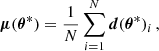$$ \begin{aligned} \boldsymbol{\mu }(\boldsymbol{\theta }^*) = \frac{1}{N} \sum _{i=1}^N \boldsymbol{d}(\boldsymbol{\theta }^*)_i \, , \end{aligned} $$
