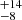 $ ^{+14}_{-8} $