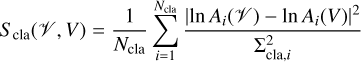 ${S_{{\rm{cla}}}}({\cal V},V) = {1 \over {{N_{{\rm{cla}}}}}}\sum\limits_{i = 1}^{{N_{{\rm{cla}}}}} {{{|\ln {A_i}({\cal V}) - \ln {A_i}(V){|^2}} \over {\Sigma _{{\rm{cla}},i}^2}}} $