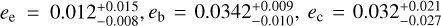 ${e_{\rm{e}}} = 0.012_{ - 0.008}^{ + 0.015}{e_{\rm{b}}} = 0.0342_{ - 0.010}^{ + 0.009},{e_{\rm{c}}} = 0.032_{ - 0.027}^{ + 0.021}$