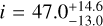$i = {47.0^ + }_{13.0}^{14.6}$