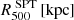 $ R^{\text{ SPT}}_{500}\,[\mathrm{kpc}] $