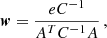 $$ \begin{aligned} \boldsymbol{w}=\frac{eC^{-1}}{A^TC^{-1}A}\,, \end{aligned} $$