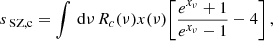 $$ \begin{aligned} s_{\text{ SZ,c}}=\int \,\mathrm{d}\nu \,R_c(\nu )x(\nu )\Bigg [\frac{e^{x_{\nu }}+1}{e^{x_{\nu }}-1}-4\Bigg ]\,, \end{aligned} $$