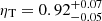 $ \eta_{\mathrm{T}}=0.92^{+0.07}_{-0.05} $