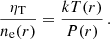 $$ \begin{aligned} \frac{\eta _{\rm T}}{n_{\rm e}(r)}= \frac{kT(r)}{P(r)}\,. \end{aligned} $$