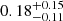 $ 0.18^{+0.15}_{-0.11} $
