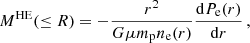 $$ \begin{aligned} M^\mathrm{HE}(\le R) = -\frac{r^2}{G\mu m_{\rm p} n_{\rm e}(r)}\frac{\mathrm{d} P_{\rm e}(r)}{\mathrm{d}r}\, , \end{aligned} $$
