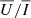 $ \overline{U}/\overline{I} $
