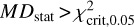 $M{D_{{\rm{stat }}}} > \chi _{{\rm{crit}}{\rm{. }}0.05}^2$