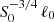 $ S_{0}^{-3/4}\,\ell_0 $