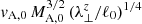 $ v_{\mathrm{A,0}}\,M_{\mathrm{A,0}}^{3/2}\,(\lambda_{\perp}^{z}/\ell_0)^{1/4} $