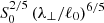 $ S_{0}^{2/5}\,(\lambda_\perp/\ell_0)^{6/5} $