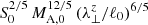 $ S_{0}^{2/5}\,M_{\mathrm{A,0}}^{12/5}\,(\lambda_{\perp}^{z}/\ell_0)^{6/5} $