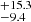 $ ^{+15.3}_{-9.4} $