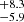 $ ^{+8.3}_{-5.9} $