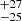 $ ^{+27}_{-25} $