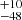 $ ^{+10}_{-48} $
