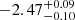 $ -2.47^{+0.09}_{-0.10} $