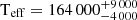 $ \mathrm{T}_{\mathrm{eff}} = 164\,000^{+9\,000}_{-4\,000} $