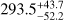 $\[293.5_{-52.2}^{+43.7}\]$