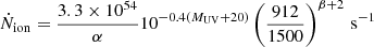 $$ \begin{aligned} \dot{N}_{\mathrm{ion} } = \frac{3.3 \times 10^{54}}{\alpha } 10^{-0.4 (M_{\mathrm{UV} }+20)} \left(\frac{912}{1500}\right)^{\beta +2}\,\mathrm{s}^{-1} \end{aligned} $$
