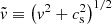 $ \tilde{v} \equiv\left(v^{2}+c_{\mathrm{s}}^{2}\right)^{1 / 2} $