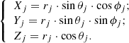$$ \begin{aligned} {\left\{ \begin{array}{ll} {X}_{j}={r}_{j}\cdot \sin \theta _{j}\cdot \cos \phi _{j}; \\ {Y}_{j}={r}_{j}\cdot \sin \theta _{j}\cdot \sin \phi _{j}; \\ {Z}_{j}={r}_{j}\cdot \cos \theta _{j}. \end{array}\right.} \end{aligned} $$