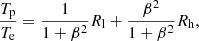 $$ \begin{aligned} \frac{T_{\rm p}}{T_{\rm e}} = \frac{1}{1+\beta ^2}R_{\rm l}+\frac{\beta ^2}{1+\beta ^2}R_{\rm h}, \end{aligned} $$