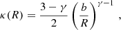 $$ \begin{aligned} \kappa (R) = \frac{3-\gamma }{2} \left( \frac{b}{R} \right)^{\gamma -1}\, , \end{aligned} $$