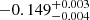 $ -0.149^{+0.003}_{-0.004} $