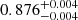 $ 0.876^{+0.004}_{-0.004} $