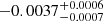 $ -0.0037^{+0.0006}_{-0.0007} $