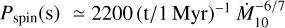 $\[P_{\text {spin }}(\mathrm{s}) \simeq 2200~(\mathrm{t} / 1 ~\mathrm{Myr})^{-1} ~\dot{M}_{10}^{-6 / 7}\]$