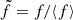 $ \tilde{f}=f/\langle f \rangle $