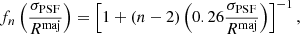 $$ \begin{aligned} f_{n} \left( \frac{\sigma _{\mathrm{PSF}}}{R^{\mathrm{maj}}} \right) = \left[ 1 + (n-2) \left( 0.26 \frac{\sigma _{\mathrm{PSF}}}{R^{\mathrm{maj}}}\right) \right]^{-1} ,\end{aligned} $$