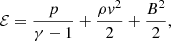 $$ \begin{aligned} \mathcal{E} = \frac{p}{\gamma -1} + \frac{\rho v^2}{2} + \frac{B^2}{2}, \end{aligned} $$