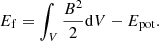 $$ \begin{aligned} E_{\rm f} = \int _V \frac{B^2}{2} \mathrm{d}V - E_{\rm pot}. \end{aligned} $$